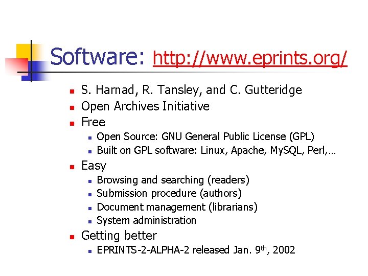 Software: http: //www. eprints. org/ n n n S. Harnad, R. Tansley, and C.