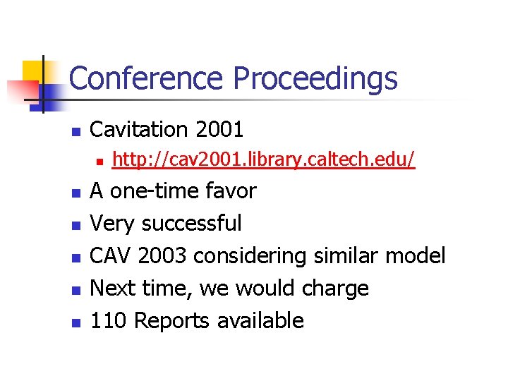 Conference Proceedings n Cavitation 2001 n n n http: //cav 2001. library. caltech. edu/