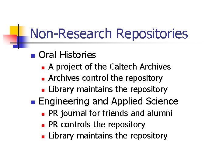 Non-Research Repositories n Oral Histories n n A project of the Caltech Archives control