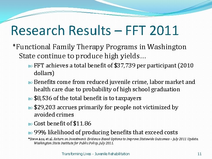 Research Results – FFT 2011 *Functional Family Therapy Programs in Washington State continue to