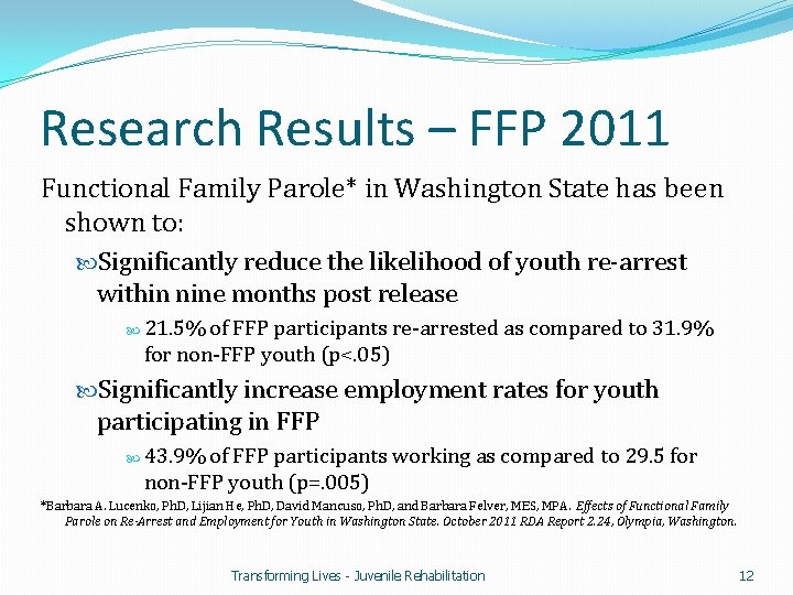 Research Results – FFP 2011 Functional Family Parole* in Washington State has been shown