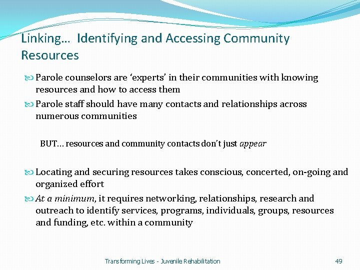 Linking… Identifying and Accessing Community Resources Parole counselors are ‘experts’ in their communities with