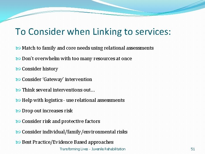 To Consider when Linking to services: Match to family and core needs using relational