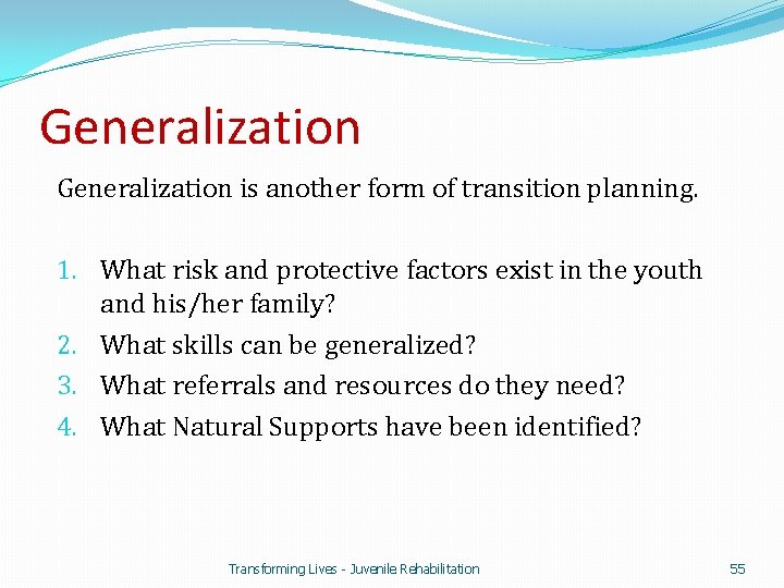Generalization is another form of transition planning. 1. What risk and protective factors exist