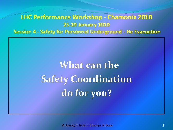 LHC Performance Workshop - Chamonix 2010 25 -29 January 2010 Session 4 - Safety