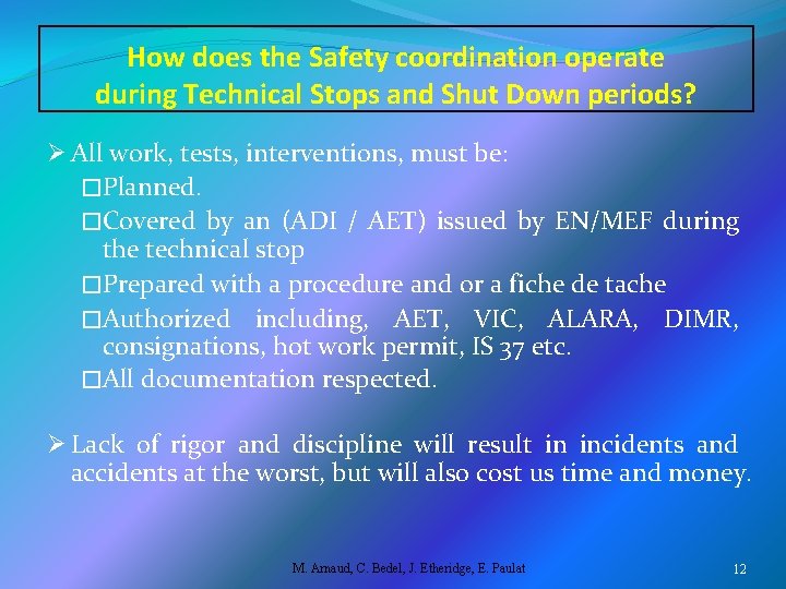 How does the Safety coordination operate during Technical Stops and Shut Down periods? Ø