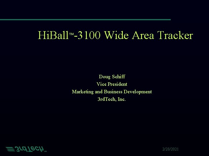 Hi. Ball -3100 Wide Area Tracker Doug Schiff Vice President Marketing and Business Development