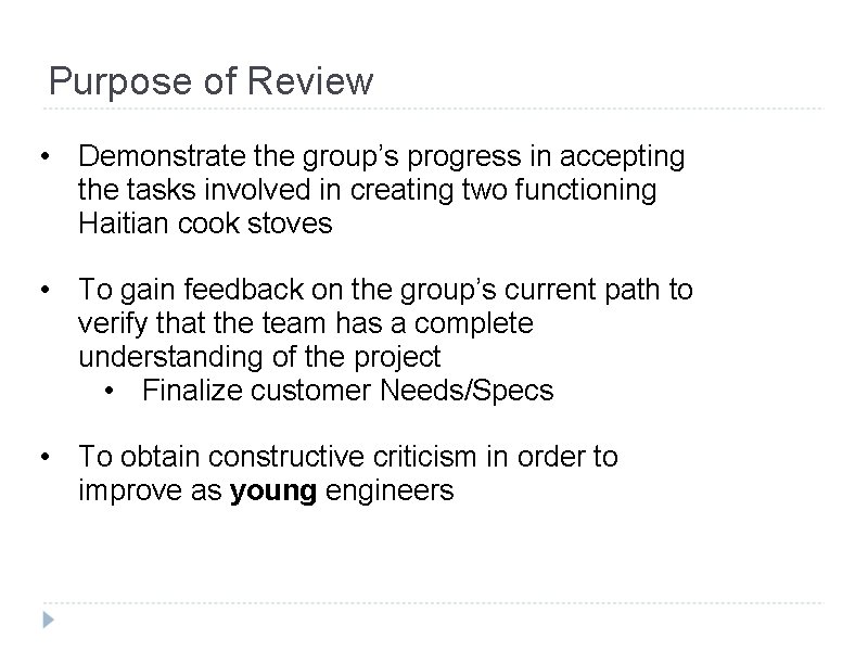 Purpose of Review • Demonstrate the group’s progress in accepting the tasks involved in