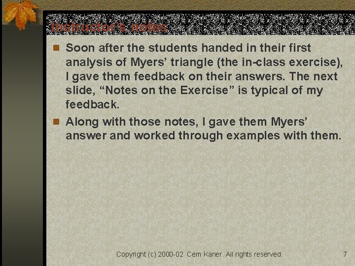 Instructor’s notes n Soon after the students handed in their first analysis of Myers’