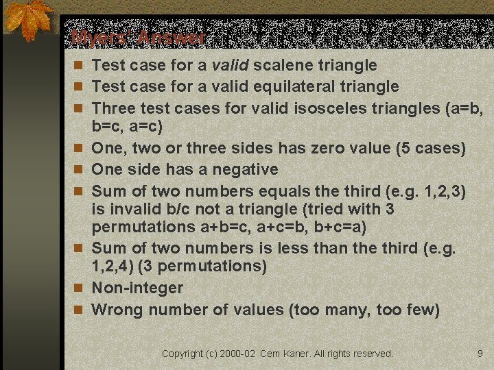 Myers’ Answer n Test case for a valid scalene triangle n Test case for