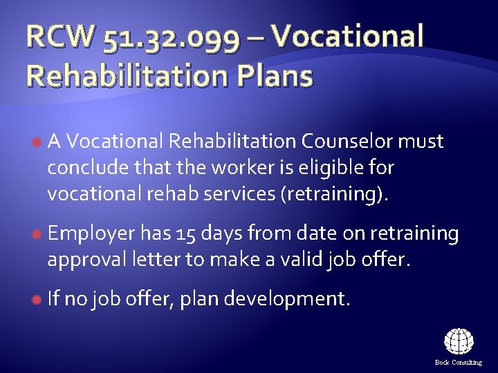 RCW 51. 32. 099 – Vocational Rehabilitation Plans A Vocational Rehabilitation Counselor must conclude RCW 51. 32. 099 – Vocational Rehabilitation Plans A Vocational Rehabilitation Counselor must conclude