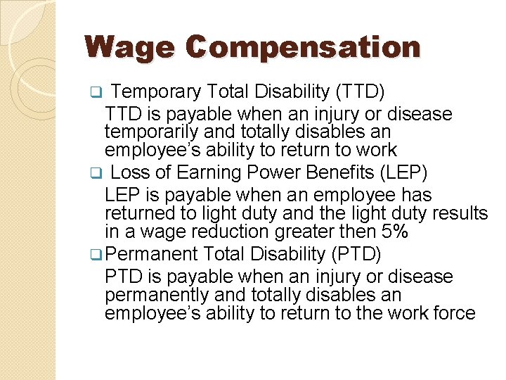 Wage Compensation Temporary Total Disability (TTD) TTD is payable when an injury or disease Wage Compensation Temporary Total Disability (TTD) TTD is payable when an injury or disease