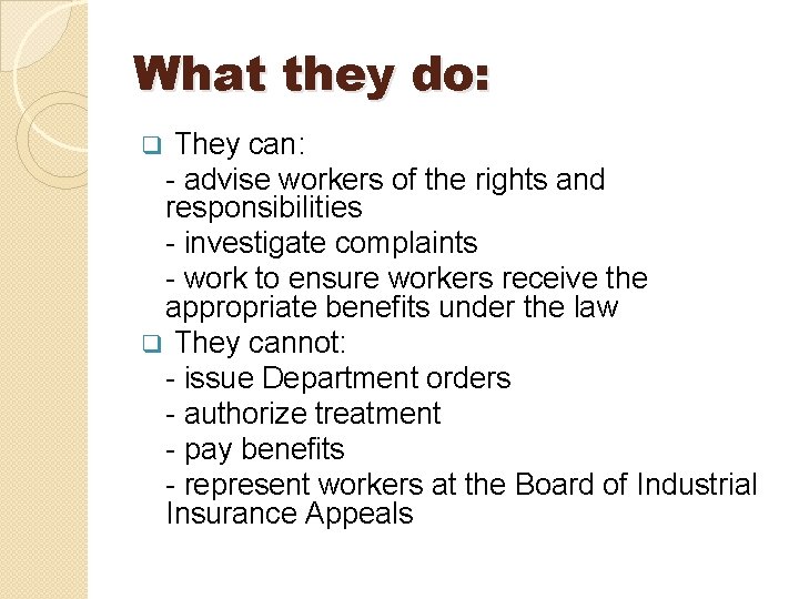 What they do: They can: - advise workers of the rights and responsibilities - What they do: They can: - advise workers of the rights and responsibilities -