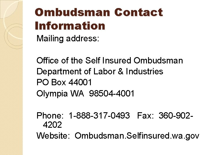 Ombudsman Contact Information Mailing address: Office of the Self Insured Ombudsman Department of Labor Ombudsman Contact Information Mailing address: Office of the Self Insured Ombudsman Department of Labor