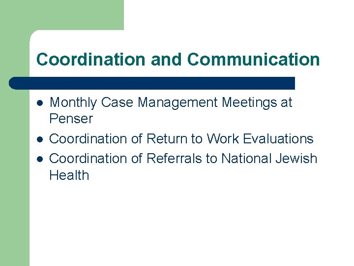 Coordination and Communication l l l Monthly Case Management Meetings at Penser Coordination of Coordination and Communication l l l Monthly Case Management Meetings at Penser Coordination of