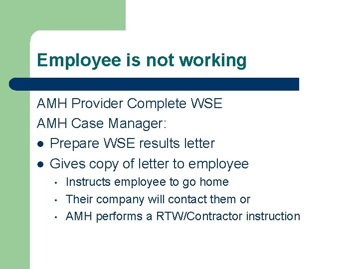 Employee is not working AMH Provider Complete WSE AMH Case Manager: l Prepare WSE Employee is not working AMH Provider Complete WSE AMH Case Manager: l Prepare WSE