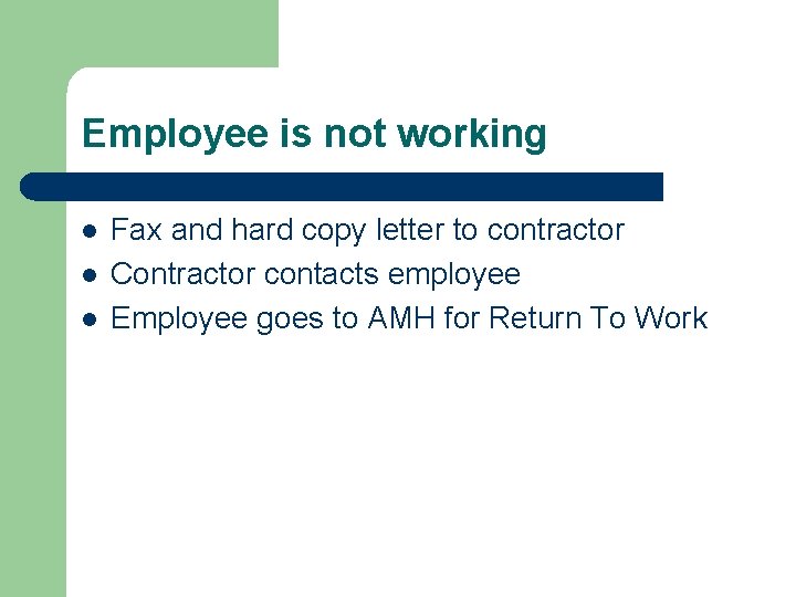 Employee is not working l l l Fax and hard copy letter to contractor Employee is not working l l l Fax and hard copy letter to contractor
