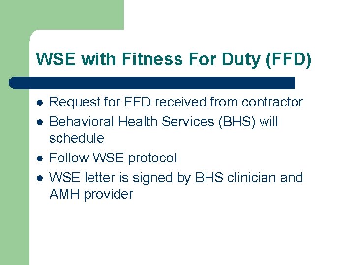 WSE with Fitness For Duty (FFD) l l Request for FFD received from contractor WSE with Fitness For Duty (FFD) l l Request for FFD received from contractor