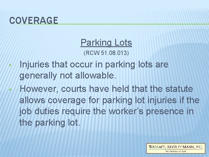 COVERAGE Parking Lots (RCW 51. 08. 013) • • Injuries that occur in parking COVERAGE Parking Lots (RCW 51. 08. 013) • • Injuries that occur in parking