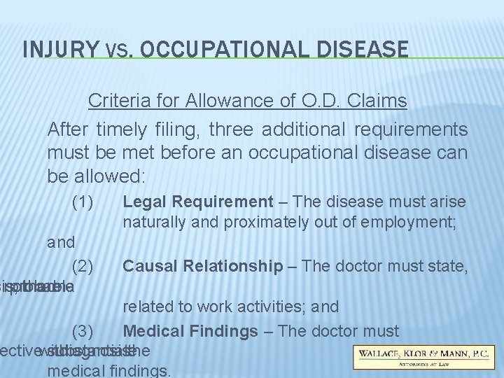 INJURY VS. OCCUPATIONAL DISEASE Criteria for Allowance of O. D. Claims After timely filing, INJURY VS. OCCUPATIONAL DISEASE Criteria for Allowance of O. D. Claims After timely filing,