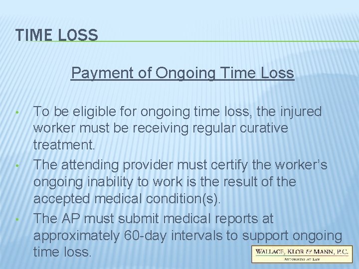 TIME LOSS Payment of Ongoing Time Loss • • • To be eligible for TIME LOSS Payment of Ongoing Time Loss • • • To be eligible for