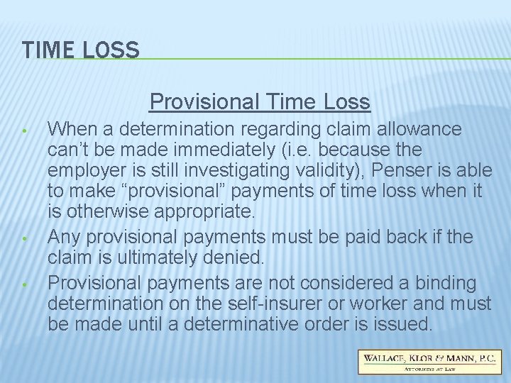 TIME LOSS Provisional Time Loss • • • When a determination regarding claim allowance TIME LOSS Provisional Time Loss • • • When a determination regarding claim allowance