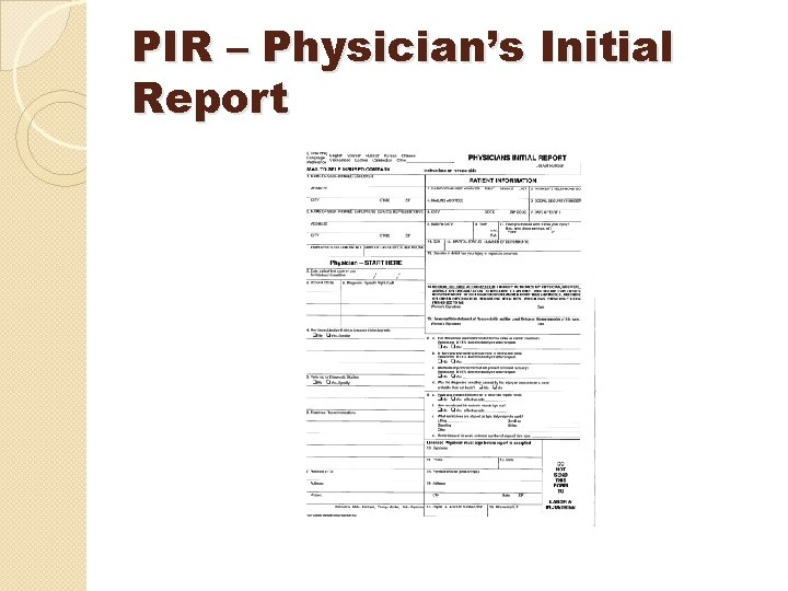PIR – Physician’s Initial Report PIR – Physician’s Initial Report