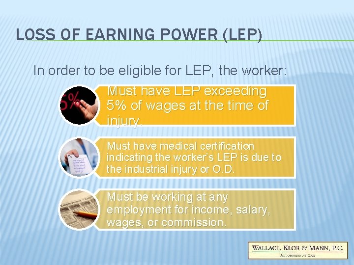 LOSS OF EARNING POWER (LEP) In order to be eligible for LEP, the worker: LOSS OF EARNING POWER (LEP) In order to be eligible for LEP, the worker: