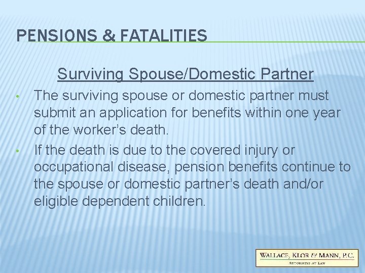 PENSIONS & FATALITIES Surviving Spouse/Domestic Partner • • The surviving spouse or domestic partner PENSIONS & FATALITIES Surviving Spouse/Domestic Partner • • The surviving spouse or domestic partner