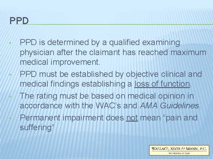 PPD • • PPD is determined by a qualified examining physician after the claimant PPD • • PPD is determined by a qualified examining physician after the claimant