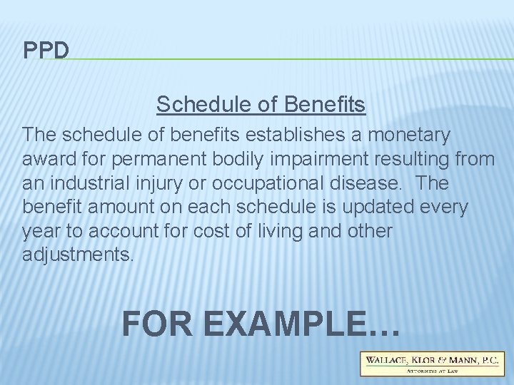 PPD Schedule of Benefits The schedule of benefits establishes a monetary award for permanent PPD Schedule of Benefits The schedule of benefits establishes a monetary award for permanent