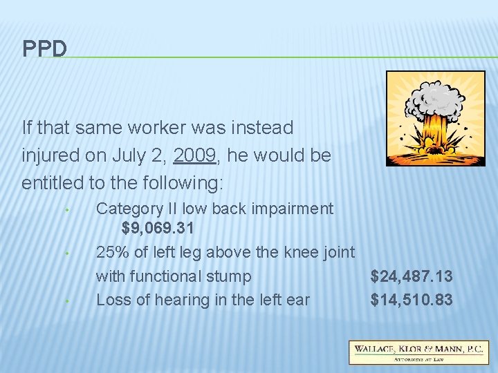 PPD If that same worker was instead injured on July 2, 2009, he would PPD If that same worker was instead injured on July 2, 2009, he would