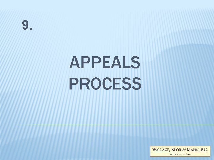 9. APPEALS PROCESS 9. APPEALS PROCESS