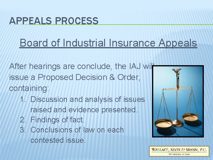 APPEALS PROCESS Board of Industrial Insurance Appeals After hearings are conclude, the IAJ will APPEALS PROCESS Board of Industrial Insurance Appeals After hearings are conclude, the IAJ will