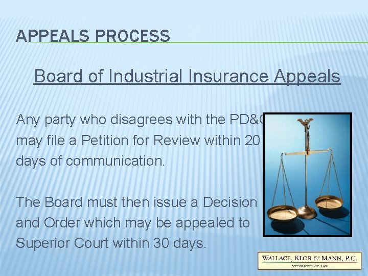 APPEALS PROCESS Board of Industrial Insurance Appeals Any party who disagrees with the PD&O APPEALS PROCESS Board of Industrial Insurance Appeals Any party who disagrees with the PD&O