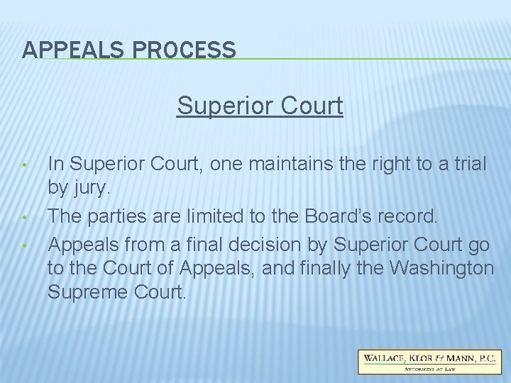 APPEALS PROCESS Superior Court • • • In Superior Court, one maintains the right APPEALS PROCESS Superior Court • • • In Superior Court, one maintains the right