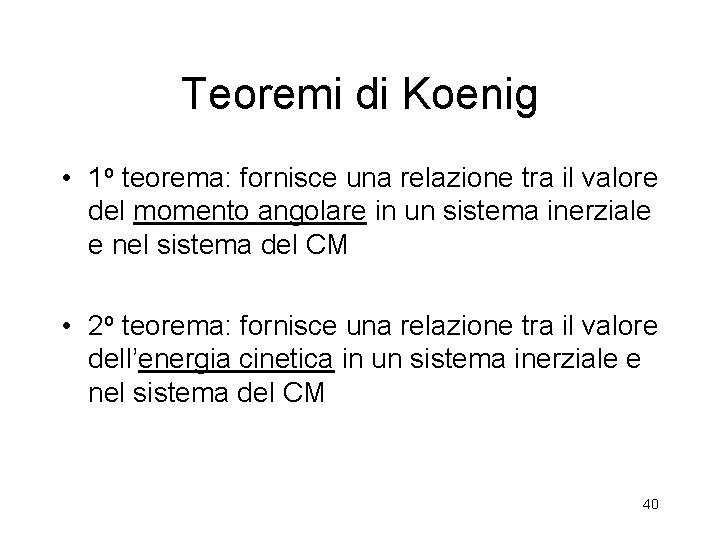 Teoremi di Koenig • 1 o teorema: fornisce una relazione tra il valore del Teoremi di Koenig • 1 o teorema: fornisce una relazione tra il valore del