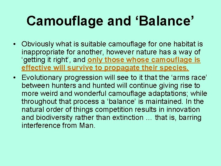 Camouflage and ‘Balance’ • Obviously what is suitable camouflage for one habitat is inappropriate