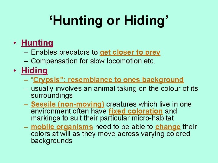 ‘Hunting or Hiding’ • Hunting – Enables predators to get closer to prey –