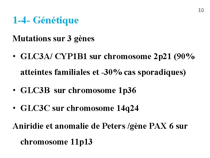 10 1 -4 - Génétique Mutations sur 3 gènes • GLC 3 A/ CYP