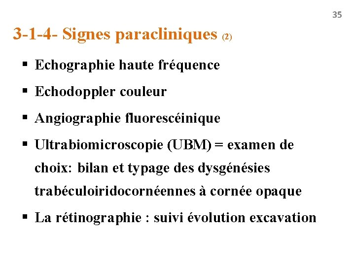 35 3 -1 -4 - Signes paracliniques (2) § Echographie haute fréquence § Echodoppler