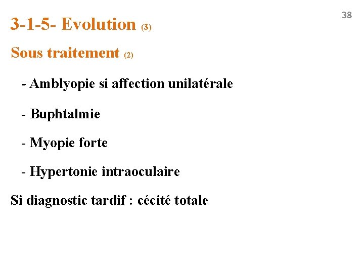 3 -1 -5 - Evolution (3) Sous traitement (2) - Amblyopie si affection unilatérale