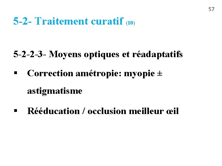 57 5 -2 - Traitement curatif (10) 5 -2 -2 -3 - Moyens optiques