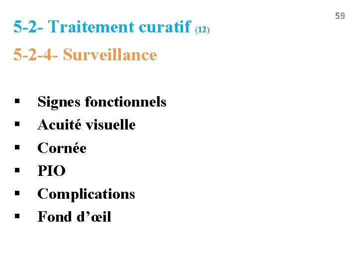 5 -2 - Traitement curatif (12) 5 -2 -4 - Surveillance § § §