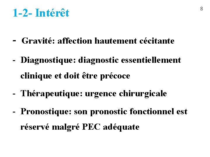 1 -2 - Intérêt - Gravité: affection hautement cécitante - Diagnostique: diagnostic essentiellement clinique