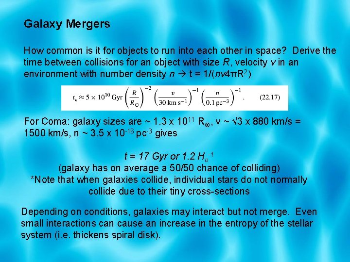 Galaxy Mergers How common is it for objects to run into each other in