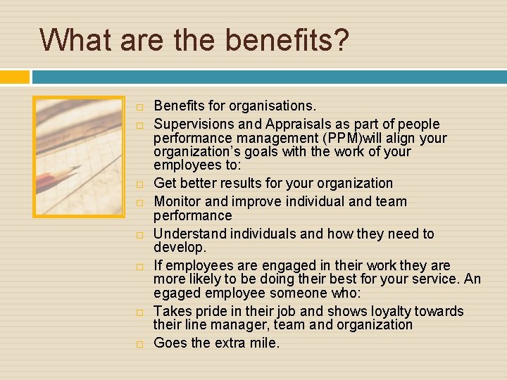 What are the benefits? Benefits for organisations. Supervisions and Appraisals as part of people