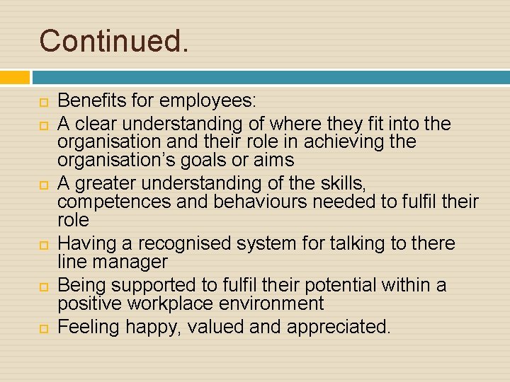 Continued. Benefits for employees: A clear understanding of where they fit into the organisation