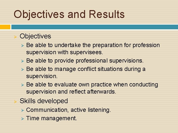 Objectives and Results Ø Objectives Ø Ø Ø Be able to undertake the preparation