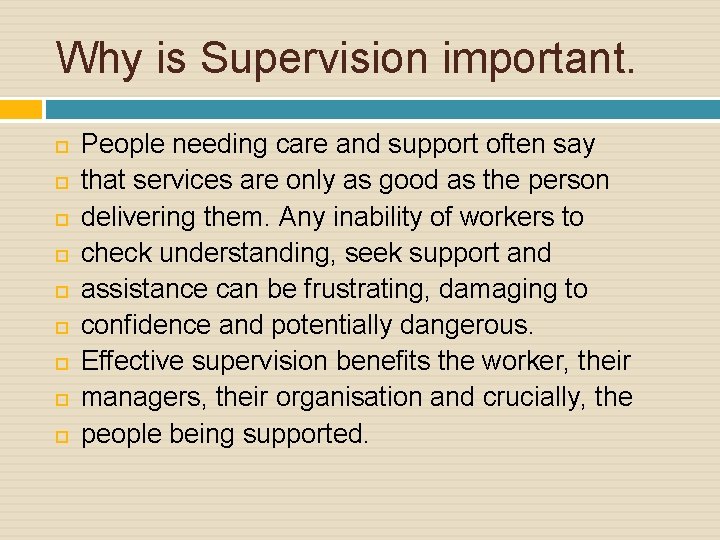 Why is Supervision important. People needing care and support often say that services are